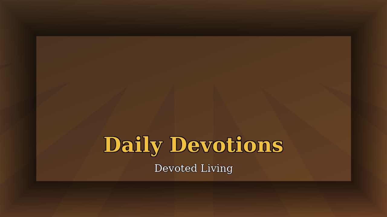 Daily Devotions — devoted living