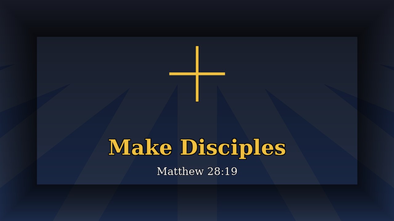 Make Disciples — going into the world